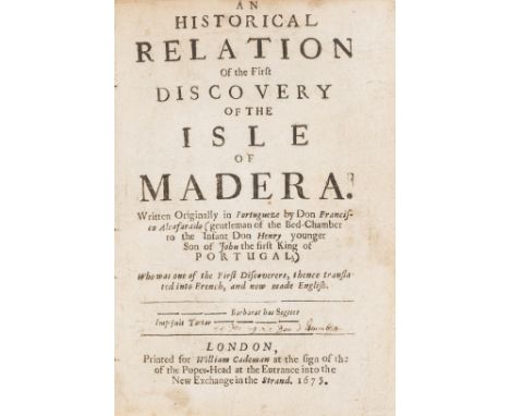 Madeira.- Albumasar (Francisco) An Historical Relation of the First Discovery of the Isle of Madera, first edition in English