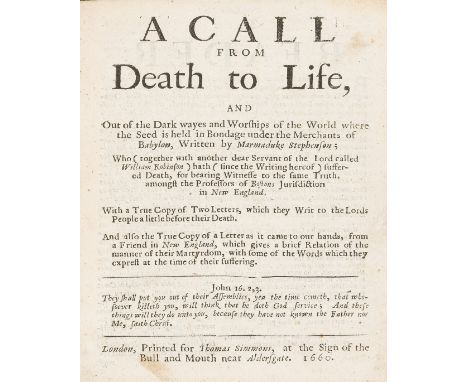 Execution of Quakers in Boston.- Stephenson (Marmaduke) A Call from Death to Life... Written by Marmaduke Stephenson; who (to