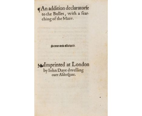 Excommunication of Elizabeth I.- [Norton (Thomas)] An Addition Declaratorie to the Bulles, with a Searching of the Maze, blac