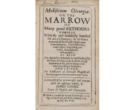 Medicine.- Cooke (James) Mellificium chirurgiae. Or the Marrow of Many Good Authours. Wherein in Briefly and Faithfully Handl