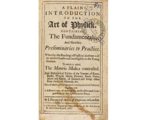 Medicine.- Pechey (John) A Plain Introduction to the Art of Physick, To which is added...alphabetical tables of the vertues o