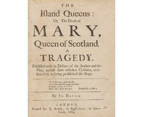 Banks (John) The Island Queens: or, The Death of Mary, Queen of Scotland. A Tragedy, first edition, lacking 2 dedicatory ff. 