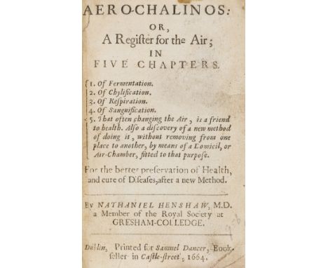 Clean air.- Henshaw (Nathaniel) Aero-Chalinos: or, A Register for the Air; in five chapters. 1. Of Fermentation. 2. Of Chylif