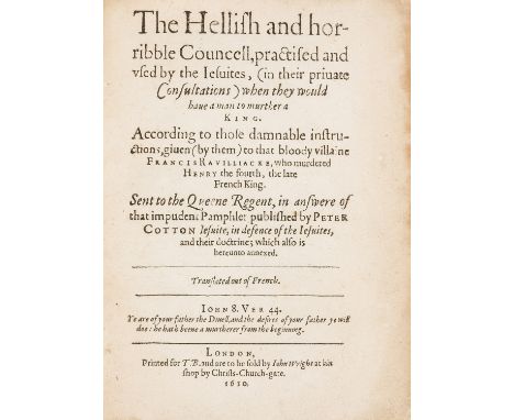 Jesuits.- Hellish and Horribble Councell (The), practised and used by the Jesuites when they would have a man to murther a Ki