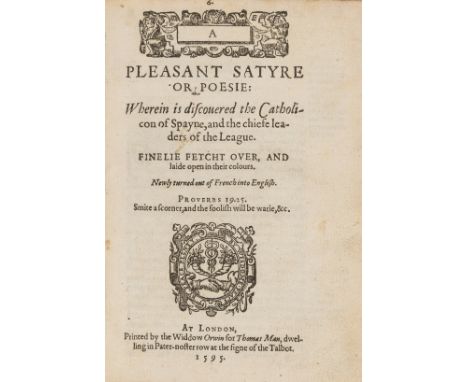 [Le Roy (Pierre) and others]. A Pleasant Satyre or Poesie: wherein is discovered the Catholicon of Spayne, and the chiefe lea