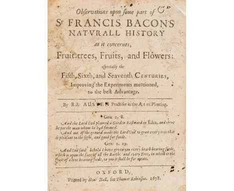 Fruit trees.- Austen (Ralph) Observations upon some part of Sr Francis Bacon's Naturall History as it concernes, Fruit-trees,