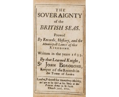 Naval and maritime.- Boroughs (Sir John) The Soveraignty of the British Seas. Proved by Records, History, and the Municipall 