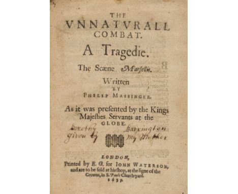 Massinger (Philip) The Unnaturall Combat. A Tragedie. The Scaene Marsellis...As it was presented by the Kings Majesties Serva