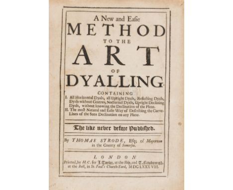 Sundials.- Strode (Thomas) A New and Easie Method to the Art of Dyalling, containing I. All Horizontal Dyals, all Upright Dya