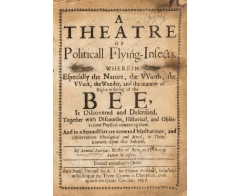 Bees.- Purchas (Samuel) A Theatre of Politicall Flying-Insects. Wherein Especially the Nature, the Worth, the Work, the Wonde