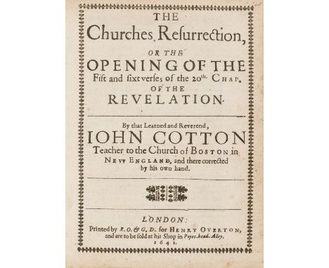 New England religion.- Cotton (John) The Churches Resurrection, or the Opening of the Fift and sixt verses of the 20th Chap. 