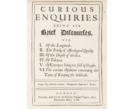 Colonisation of America.- Curious Enquiries. Being six Brief Discourses, viz. I. Of the Longitude. II. The Tricks of Astrolog