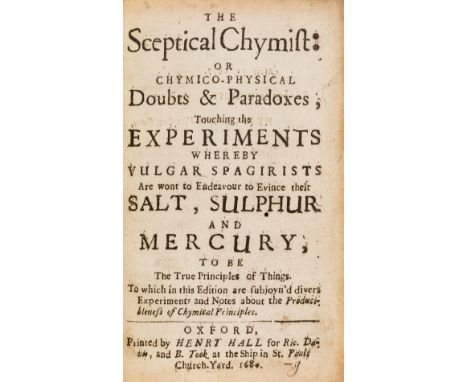 Boyle (Robert) The sceptical chymist: or Chymico-physical doubts &amp; paradoxes, touching the experiments whereby vulgar spa