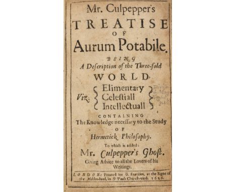 Alchemy.- Culpeper (Nicholas) Mr. Culpepper's Treatise of Aurum Potabile, being a Description of the Three-fold World, viz. E