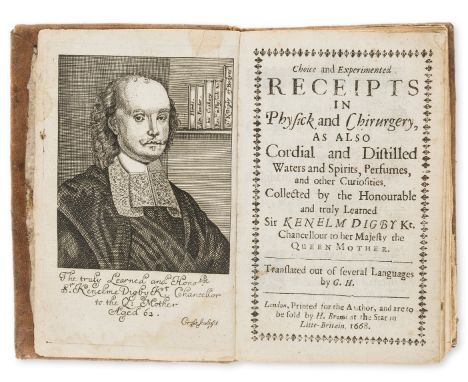 Medicine.- Digby (Sir Kenelm) Choice and Experimented Receipts in Physick and Chirurgery, as also Cordial and Distilled Water