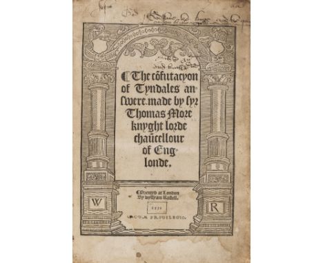 More (Sir Thomas) The Co[n]futacyon of Tyndales Answere [- The Second Parte of the Co[n]futacion of Tyndals Answere], 2 works