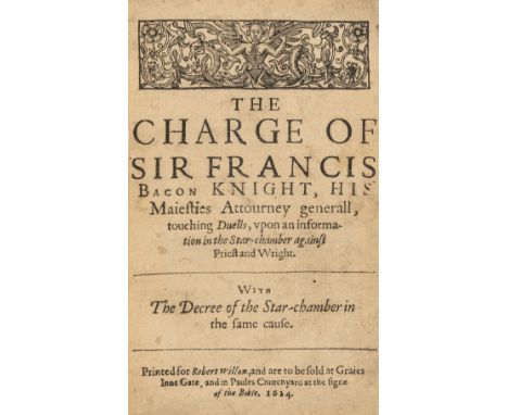 Duelling.- Bacon (Sir Francis) The charge of Sir Francis Bacon Knight, his Maiesties Attourney generall, touching duells, upo