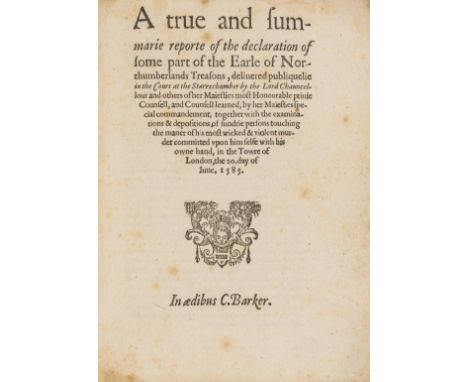 True and Summarie Reporte (A) of the Declaration of some part of the Earle of Northumberlands Treasons, delivered publiquelie