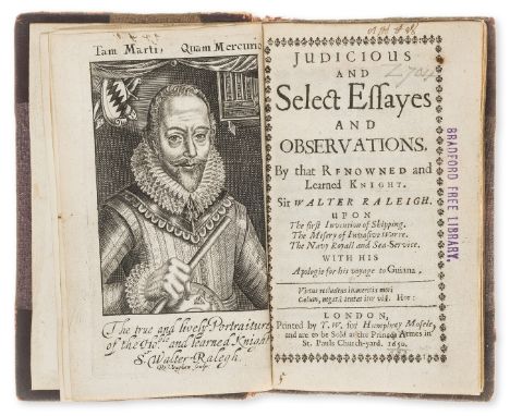 Raleigh (Sir Walter) Judicious and Select Essayes and Observations... Upon the First Invention of Shipping. The Misery of Inv