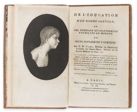 Wild Boy of Aveyron.- Itard (Jean Marc Gaspard) De L'Education d'un Homme Savage, ou Des premiers développemens physiques et 