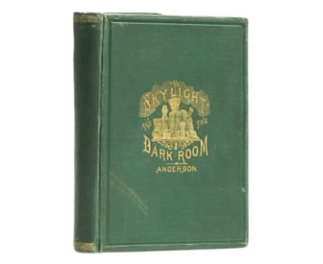 Photography.- Anderson (Elbert) The Skylight and the Dark Room: a complete text-book on portrait photography, first edition, 