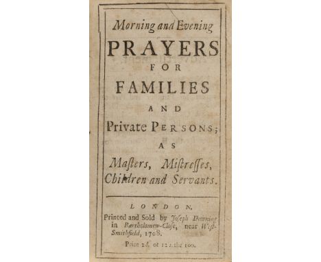 Downing (Joseph, publisher) Morning and evening prayers for families and private persons, as masters, mistresses, children an