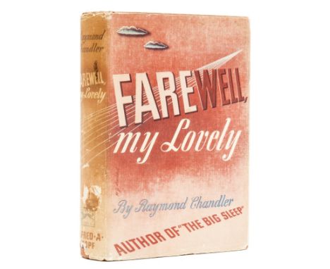 Chandler (Raymond) Farewell, my Lovely, first edition, light spotting to endpapers and edges, A Note on the Type f. adhesion 