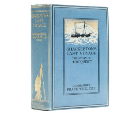 Polar.- Wild (Frank) Shackleton's Last Voyage. The Story of the Quest... From the Official Journal and Private Diary kept by 