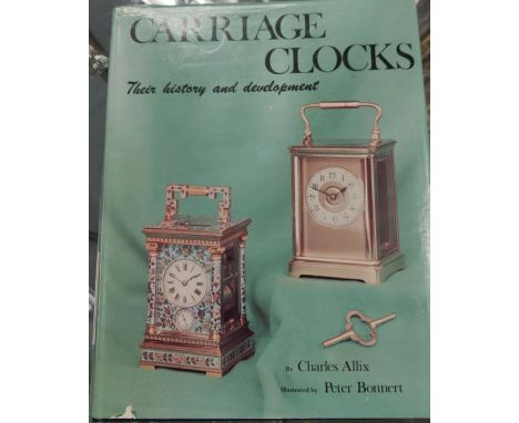 Clock Book .Carriage Clocks their History and Development by Charles Allix A good reference on carriage clocks.Good condition
