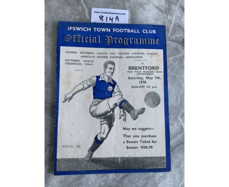 37/38 Ipswich v Brentford Football Programme: End of season friendly in good condition with no writing. Light foxing.