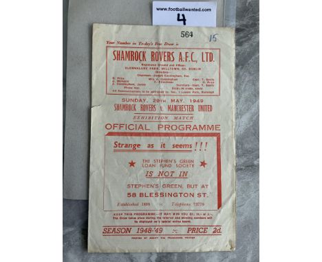 48/49 Shamrock Rovers v Manchester United Football Programme: Exhibition match dated 29 5 1949 in good condition. Number 15 w