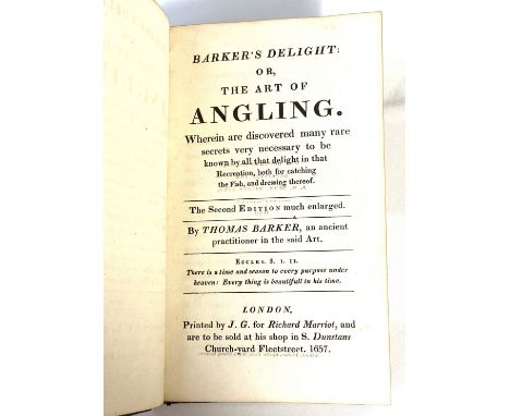 THOMAS BARKER, ‘Barker's Delight’ or the Art of Angling  originally printed by J.G. For Richard Marriott, Fleet Street, Secon