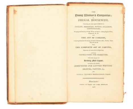 Manchester printed. The Young Woman's Companion or Frugal Housewife containing the most approved methods of Pickling, Preserv