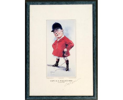 A signed colour print of Captain R E Wallace MFH by Graham Miller, signed by Captain Wallace lower right, 38.5x26cm