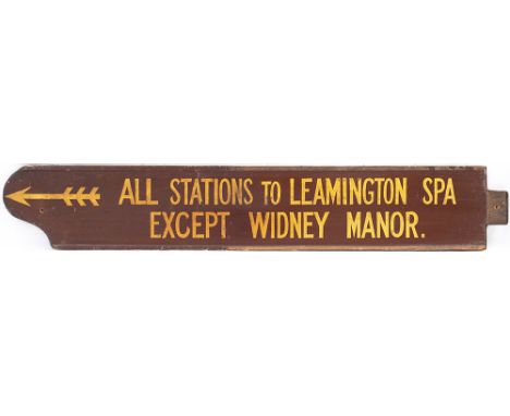 Great Western Railway platform indicator board ALL STATIONS TO LEAMINGTON SPA EXCEPT WIDNEY MANOR with Arrow. Double sided pa