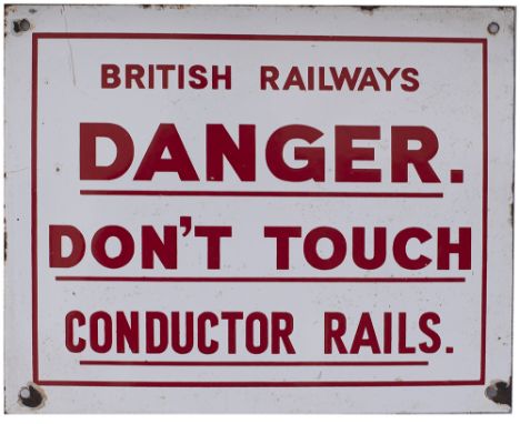 British Railway enamel sign (small Pattern) BRITISH RAILWAYS DANGER DON'T TOUCH CONDUCTOR RAILS In very good condition with m