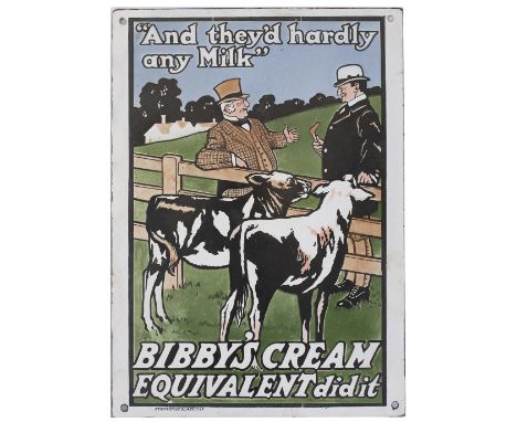 Advertising enamel sign BIBBY'S CREAM EQUIVALENT DID IT AND THEYD HARDLY ANY MILK. In very good condition with some restorati
