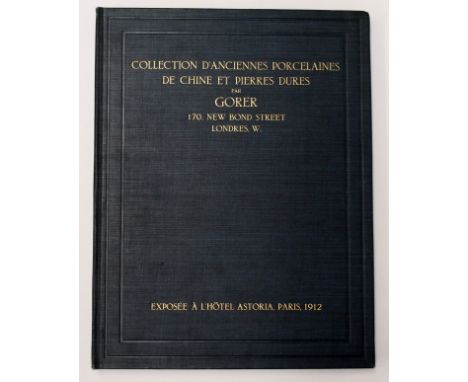 Davies, George R. 'Collection of Old Chinese Porcelains', Purchased by Gorer and Exhibited at the Galleries of Dreicer & Co. 