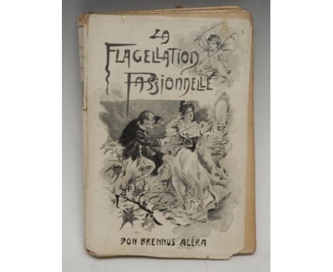 Erotica - Aléra (Don Brennus), La Flagellation Passionelle, first edition, Paris: Henri Pauwels, [n.d., 1895], complete with 