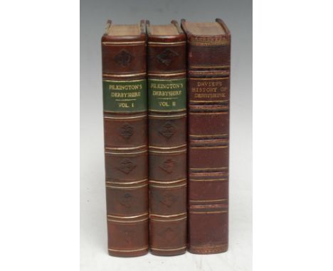 Local Interest - Pilkington (James), A View of the Present State of Derbyshire; with an Account of its Most Remarkable Antiqu