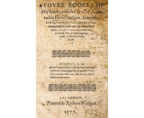 HERESBACH (Conrad) Foure Bookes of Husbandry... Conteyning the Whole Arte and Trade of Husbandry, with the Antiquitie, and Co