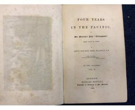 FREDERICK WALPOLE: FOUR YEARS IN THE PACIFIC IN HER MAJESTY'S SHIP "COLLINGWOOD" FROM 1844 TO 1848, London, Richard Bentley, 