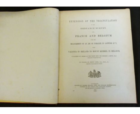 COL SIR HENRY JAMES: EXTENSION OF THE TRIANGULATION OF THE ORDNANCE SURVEY INTO FRANCE AND BELGIUM WITH THE MEASUREMENT OF AN