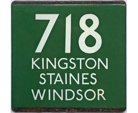 London Transport coach stop enamel E-PLATE for Green Line route 718 destinated Kingston, Staines, Windsor. Would have been lo