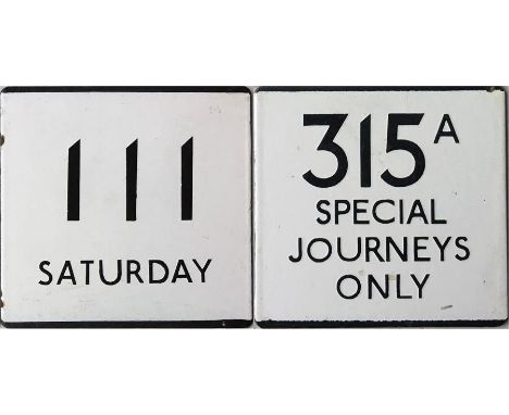 Pair of London Transport bus stop enamel E-PLATES for routes 111 Saturday and 315A Special Journeys Only. Both in very good, 
