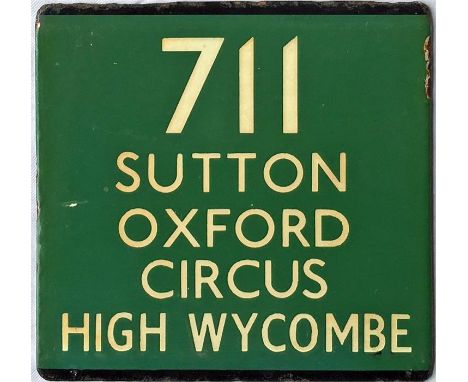 London Transport coach stop enamel E-PLATE for Green Line route 711 destinated Sutton, Oxford Circus, High Wycombe. This woul