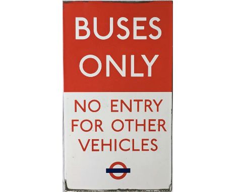 1950s/60s London Transport ENAMEL SIGN 'Buses Only - No Entry for other Vehicles' with a traditional bullseye logo at the foo
