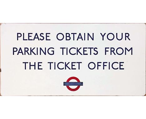 c1960s London Underground fully-flanged ENAMEL SIGN 'Please obtain your parking tickets from the ticket office' with a tradit