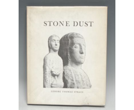 Straus (Lenore Thomas), Stone Dust: The Autobiography of a Stone Carving, limited edition signed by the author and numbered 1