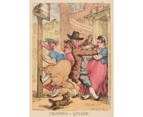 * Rowlandson (Thomas). Three caricatures: Crimping a Quaker, Kicking up a Breeze or Barrow Women Basting a Beadle [and] Macas